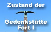 Zustand der Gedenksttte von Fort I